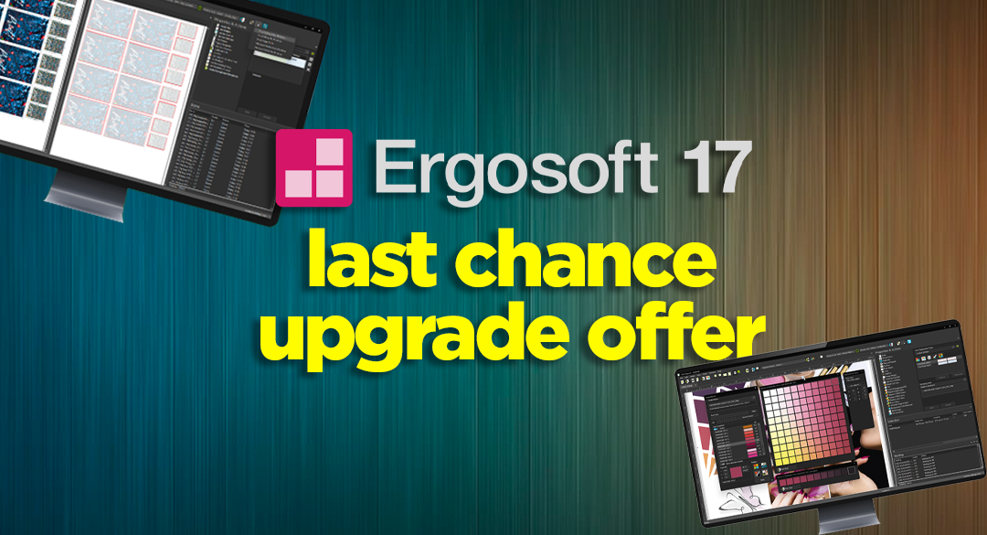 Supercharge Your Digital Printing with ErgoSoft Version 17 Upgrade!