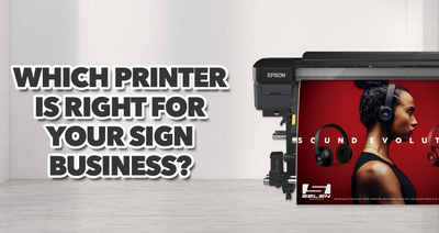 Which Printer is Right for Your Sign Business